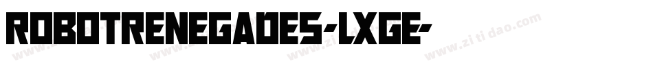 RobotRenegades-LxGE字体转换