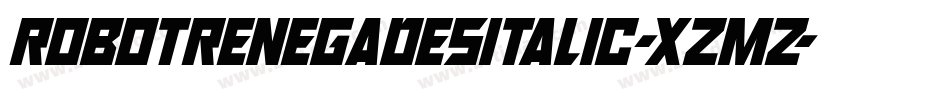 RobotRenegadesItalic-XzMZ字体转换 RobotRenegadesItalic-XzMZ字体转换