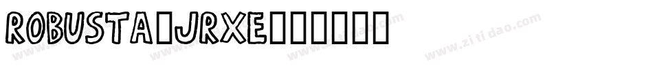 Robusta-JRxE字体转换