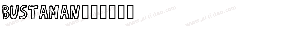 bustaman字体转换