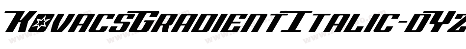 KovacsGradientItalic-dYzZ字体转换 KovacsGradientItalic-dYzZ字体转换
