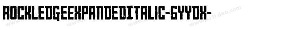 RockledgeExpandedItalic-6YYdx字体转换 RockledgeExpandedItalic-6YYdx字体转换