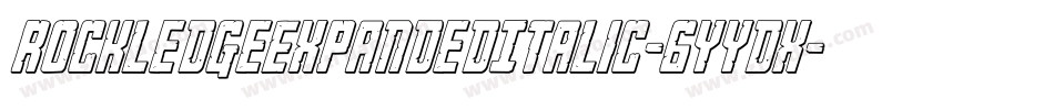 RockledgeExpandedItalic-6YYdx字体转换 RockledgeExpandedItalic-6YYdx字体转换