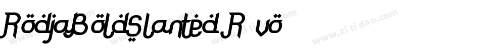 RodjaBoldSlanted-R5vo字体转换