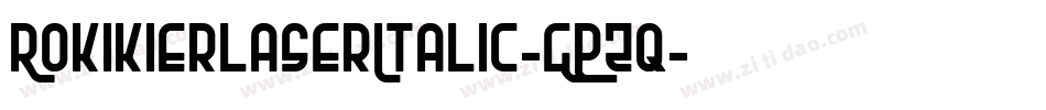 RokikierLaserItalic-GPzq字体转换