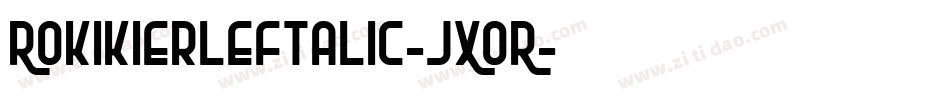 RokikierLeftalic-jX0R字体转换