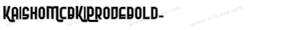KaishoMCBKiProDeBold字体转换