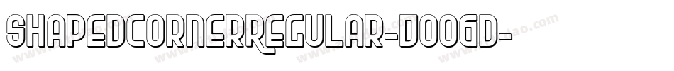 ShapedCornerRegular-DOO6d字体转换 ShapedCornerRegular-DOO6d字体转换