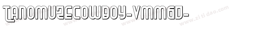 TanomuzeCowboy-vmm6D字体转换