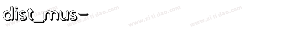 dist_mus字体转换