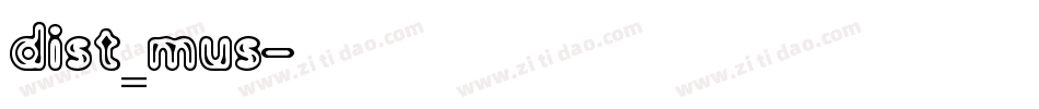 dist_mus字体转换