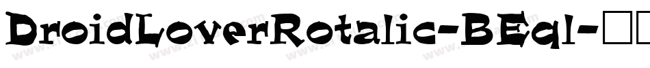 DroidLoverRotalic-BEql字体转换