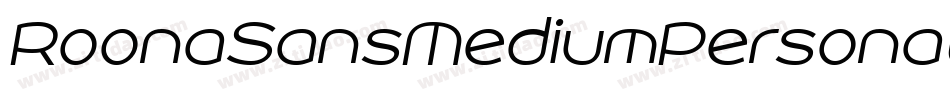 RoonaSansMediumPersonalItalic-7e2R字体转换 RoonaSansMediumPersonalItalic-7e2R字体转换
