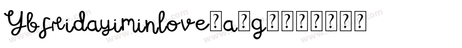 Ybfridayiminlove-a7g5字体转换