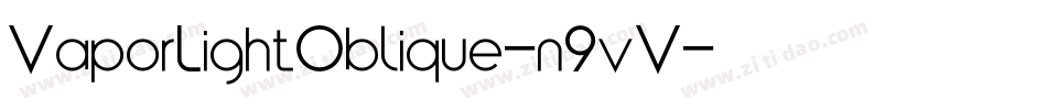 VaporLightOblique-n9vV字体转换