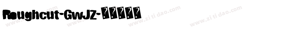 Roughcut-GwJZ字体转换