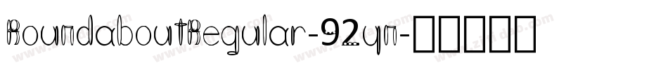 RoundaboutRegular-92yn字体转换
