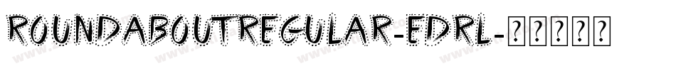 RoundaboutRegular-eDrl字体转换