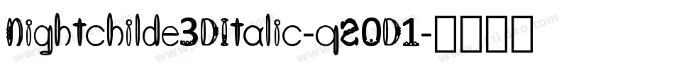 Nightchilde3DItalic-qZ0D1字体转换