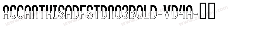 Accanthisadfstdno3Bold-vd4A字体转换