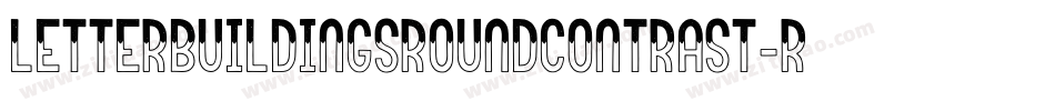 Letterbuildingsroundcontrast-rr4A字体转换