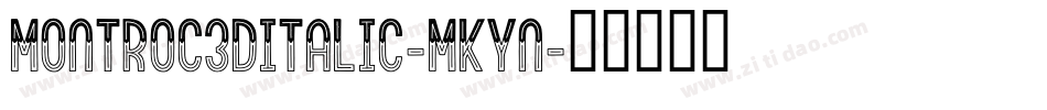 Montroc3DItalic-MKYn字体转换