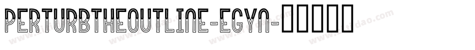 PerturbTheOutline-EGYn字体转换