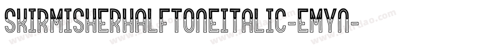 SkirmisherHalftoneItalic-EMYn字体转换
