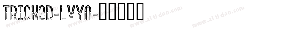 Trick3D-LVYn字体转换