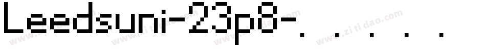 Leedsuni-23p8字体转换 Leedsuni-23p8字体转换