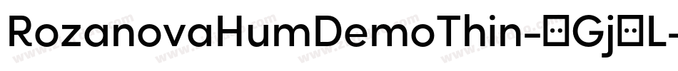 RozanovaHumDemoThin-1Gj2L字体转换