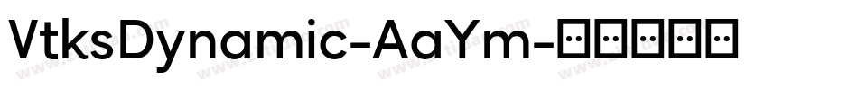 VtksDynamic-AaYm字体转换