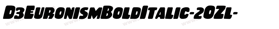 D3EuronismBoldItalic-2OZl字体转换