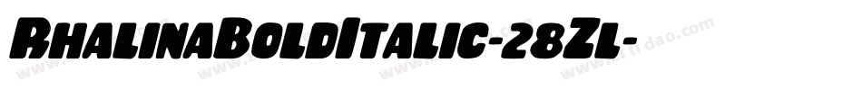 RhalinaBoldItalic-28Zl字体转换 RhalinaBoldItalic-28Zl字体转换