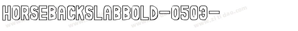 HorsebackSlabBold-O503字体转换