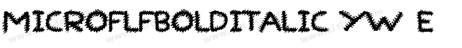 MicroflfBolditalic-yw1e字体转换 MicroflfBolditalic-yw1e字体转换
