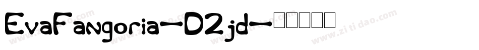 EvaFangoria-D2jd字体转换