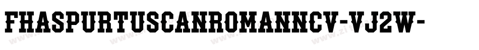 FhaSpurTuscanRomanNcv-VJ2w字体转换