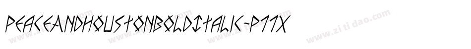 PeaceAndHoustonBoldItalic-p77Xv字体转换 PeaceAndHoustonBoldItalic-p77Xv字体转换