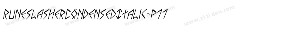 RuneSlasherCondensedItalic-p77xv字体转换 RuneSlasherCondensedItalic-p77xv字体转换