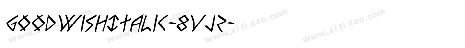 GoodwishItalic-8VJz字体转换 GoodwishItalic-8VJz字体转换