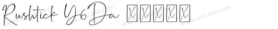 Rushtick-Y6Da字体转换
