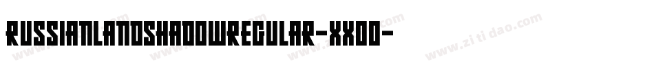 RussianLandShadowRegular-xXOO字体转换