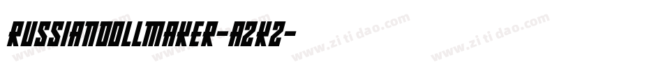 RussianDollmaker-AzK2字体转换