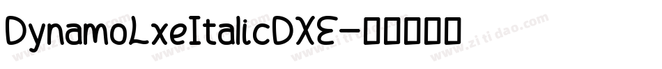 DynamoLxeItalicDXE字体转换