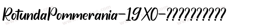 RotundaPommerania-19X0字体转换