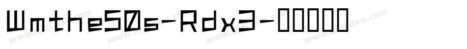 Wmthe50s-Rdx3字体转换
