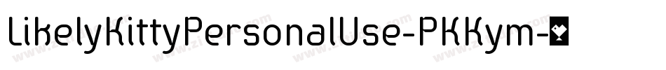 LikelyKittyPersonalUse-PKKym字体转换