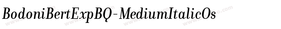 BodoniBertExpBQ-MediumItalicOsF字体转换