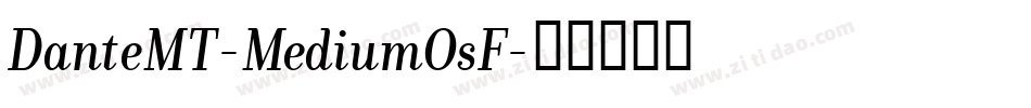 DanteMT-MediumOsF字体转换